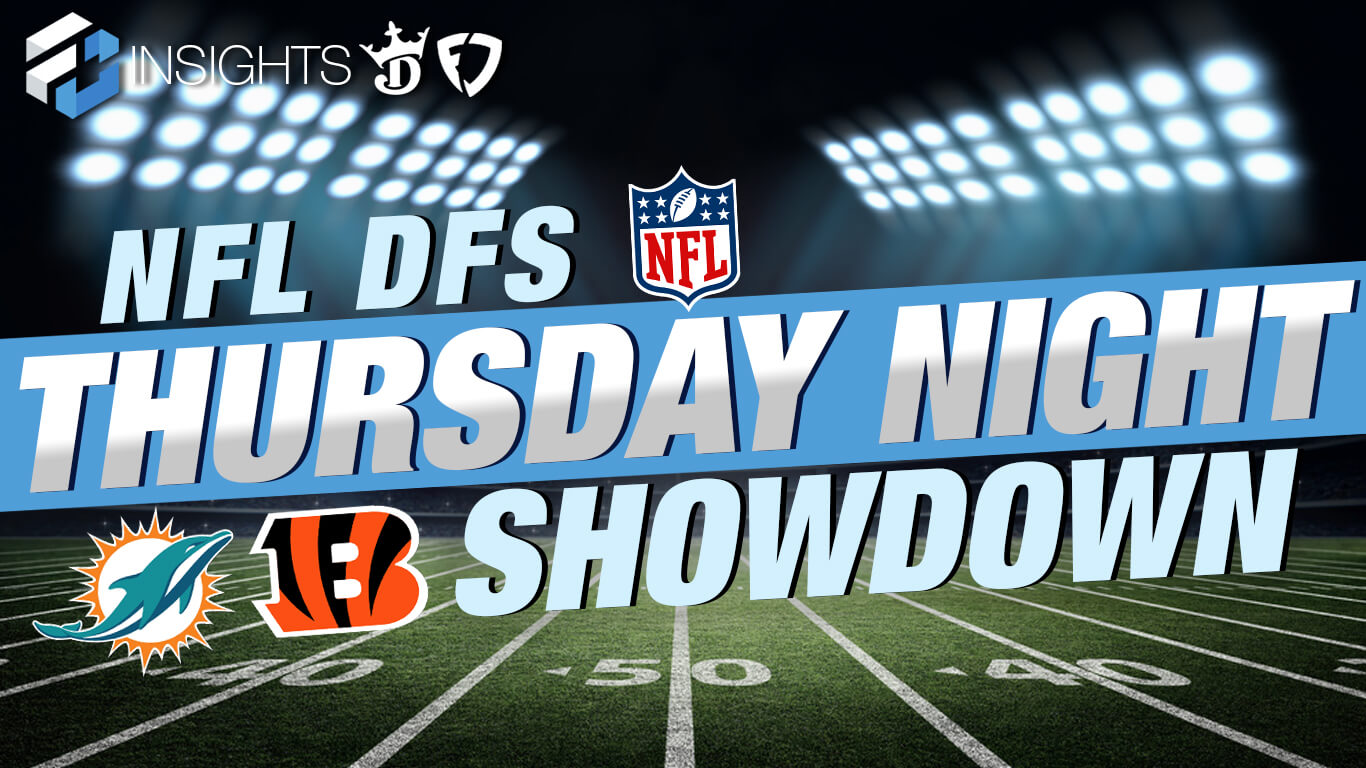 NFL DFS Thursday Night Showdown - Dolphins at Bengals - 9/29/22